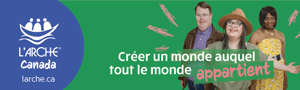 Créer un monde auquel tout le monde appartient - L'ARCHE Canada